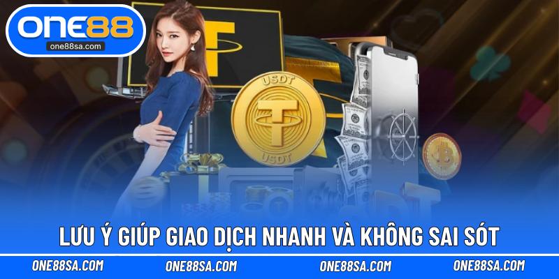 Lưu ý giúp giao dịch nhanh và không sai sót